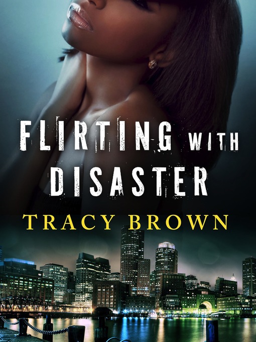 Title details for Flirting with Disaster: a Novella by Tracy Brown - Wait list